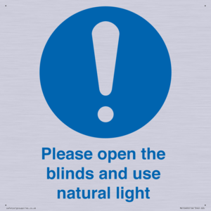 Please open the blinds and use natural light